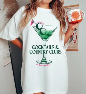 Cocktails and Country Clubs Shirt - Bella Canvas Or Comfort Colors Brand