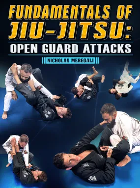 Fundamentals of Jiu-Jitsu: Open Guard Attacks by Nicholas Meregali