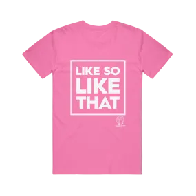 Like So Like That Azalea Tee